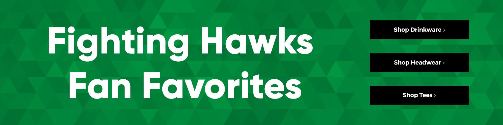 Fighting Hawks Fan Favorites. Shop Drinkware> Shop Headwear> Shop Tees>