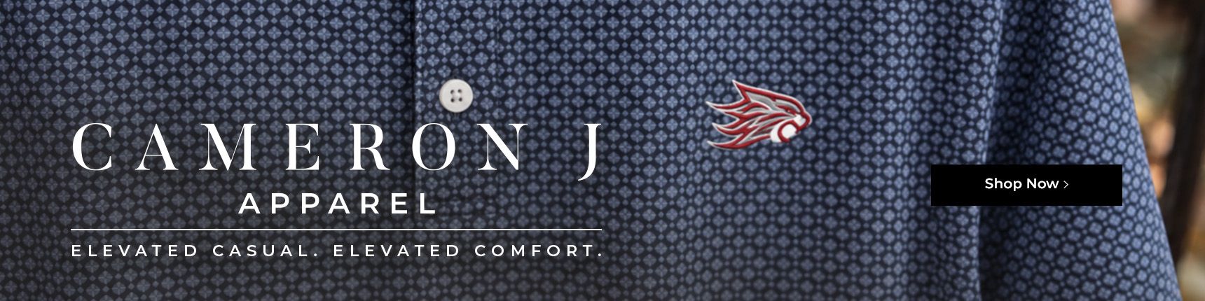 Cameron J apparel. Elevated casual. Elevated comfort.