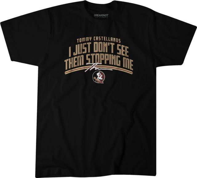 Florida State Football Short Sleeve T-Shirt TOMMY CASTELLANOS I Just Don't See Them Stopping Me