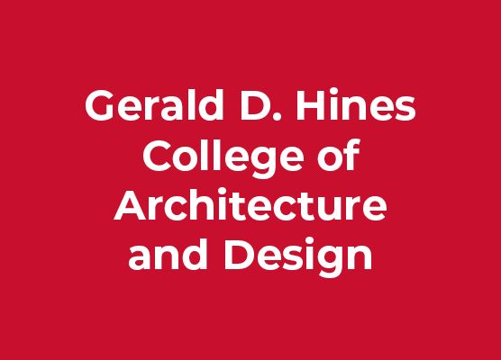 Gerald D. Hines College of Architecture and Design