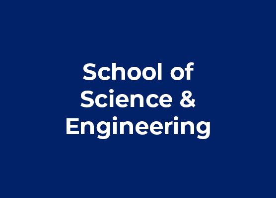 School of Science & Engineering