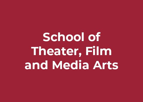 School of Theater, Film and Media Arts