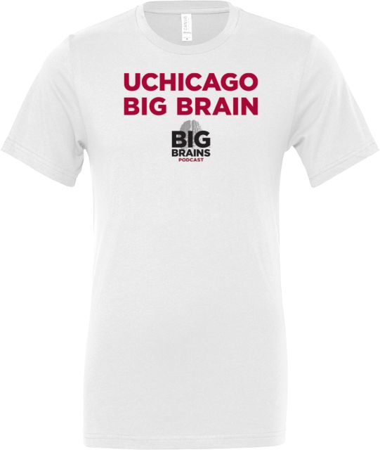The University of Chicago Big Brains Podcast Short Sleeve T-Shirt