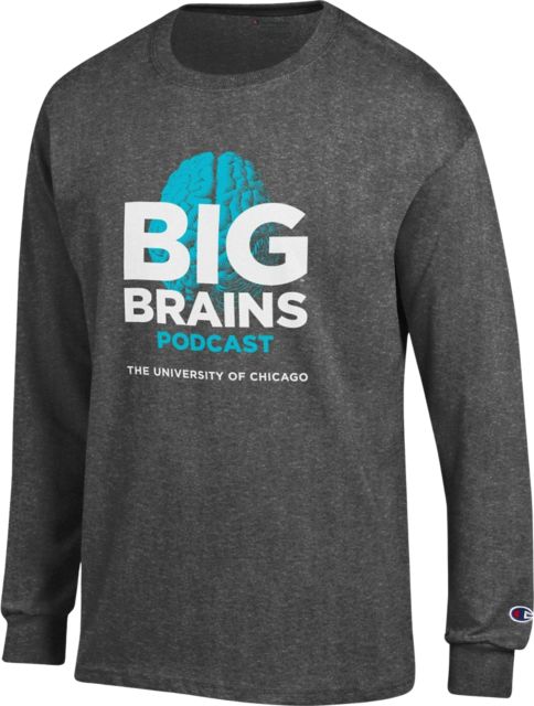 The University of Chicago Big Brains Podcast Long Sleeve T-Shirt