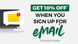 Get 10% OFF* When you sign up for email. See offer details.