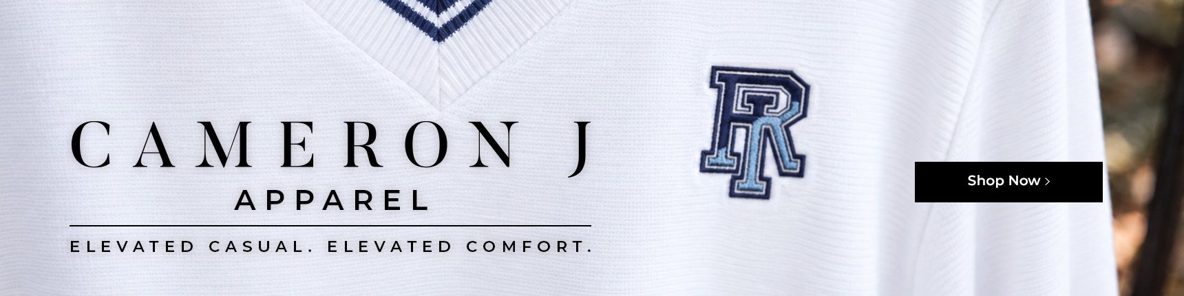 Cameron J apparel. Elevated casual. Elevated comfort.