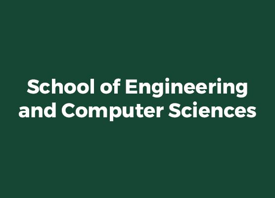 School of Engineering and Computer Sciences