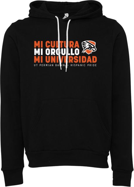 UT Permian Basin Bella + Canvas Fleece Hood Mi Cultura Mi Orgullo Mi - ONLINE ONLY