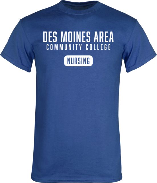 Des Moines T Shirt Des Moines Area Community College Nursing - ONLINE ONLY