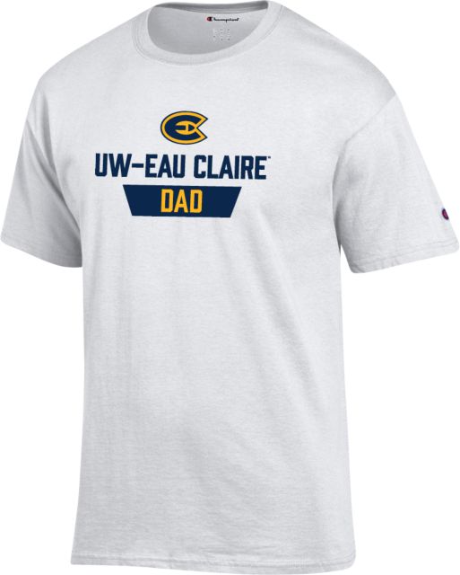 Eau Claire Champion T Shirt UW Eau Claire Dad - ONLINE ONLY