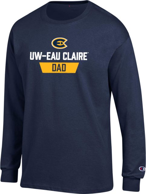 Eau Claire Champion Long Sleeve T Shirt UW Eau Claire Dad - ONLINE ONLY