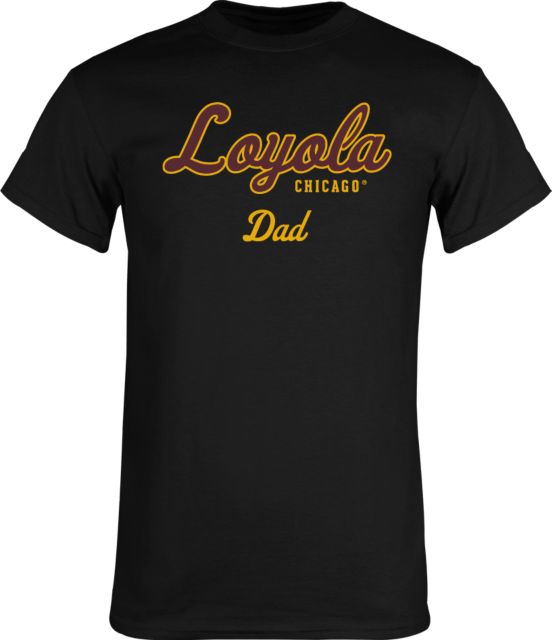 Loyola Chicago T Shirt Dad - ONLINE ONLY