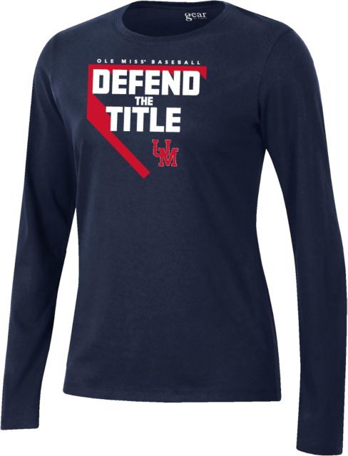 Ole Miss Gear Womens Long Sleeve Tee Ole Miss - Baseball Defend the Title - ONLINE ONLY
