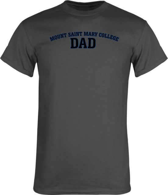 Mount St. Mary T Shirt Mount Saint Mary College Dad - ONLINE ONLY
