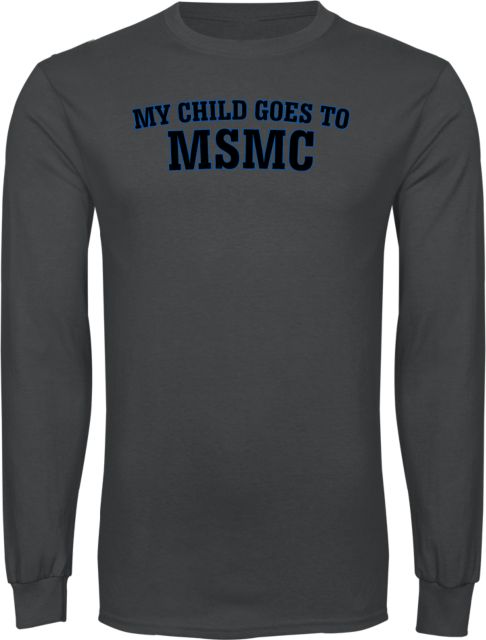 Mount St. Mary Long Sleeve T Shirt My Child Goes To MSMC - ONLINE ONLY