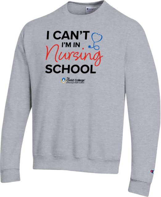 Christ College Champion Fleece Crew I cant Nursing School - ONLINE ONLY