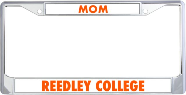 Reedley College Mom Metal License Plate Frame in Flat Mark - ONLINE ONLY