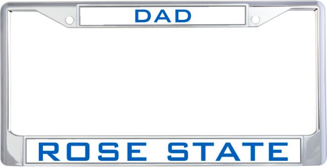 Rose State Dad Metal License Plate Frame in Chrome Dad - ONLINE ONLY