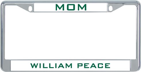 William Peace Mom Metal License Plate Frame in Mom - ONLINE ONLY