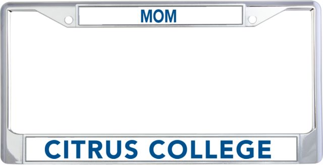 Citrus College Mom Metal License Plate Frame in Citrus College Flat - ONLINE ONLY