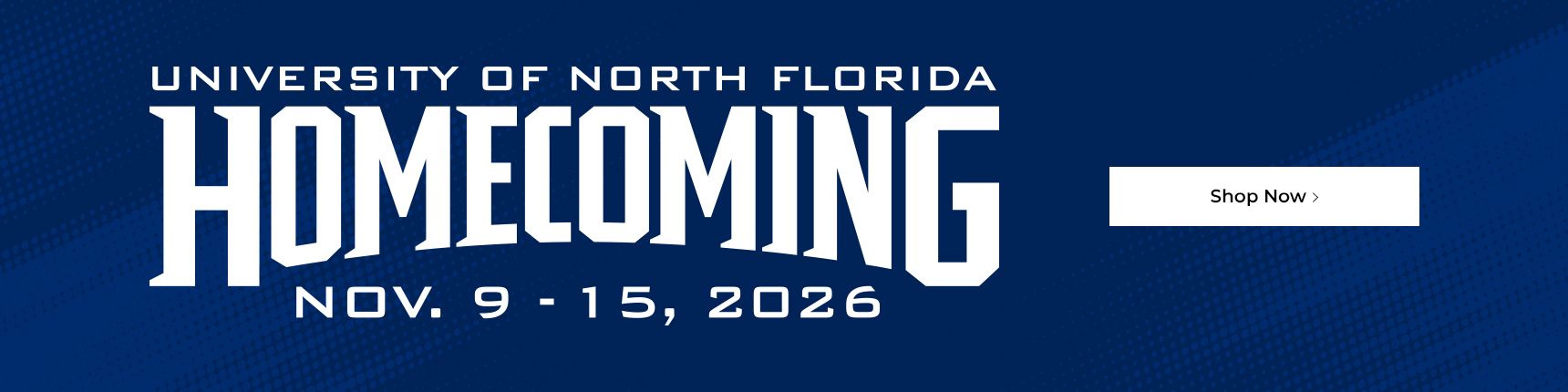 University of North Florida Homecoming. Nov. 9-15, 2026. Shop Now.