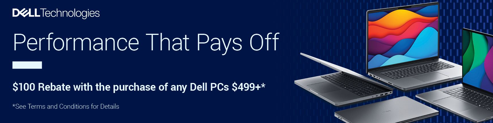 Dell Technologies. Performance that pays off. $100 rebate with the purchase of any Dell PCs $499+*