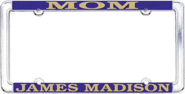 James Madison University Mom Chrome License Plate Frame