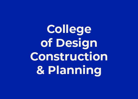 College of Design Construction and Planning