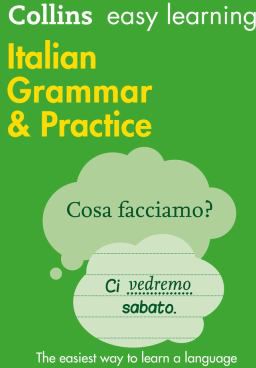 Easy Learning Italian Grammar & Practice: Trusted Support for Learning (Collins Easy Learning)