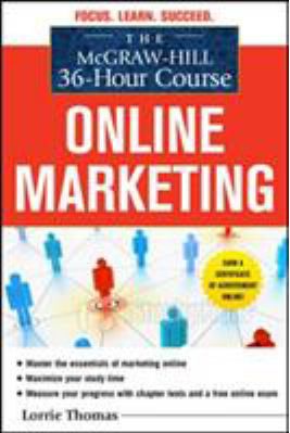 The McGraw-Hill 36-Hour Course: Online Marketing