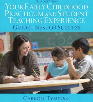 Your Early Childhood Practicum and Student Teaching Experience