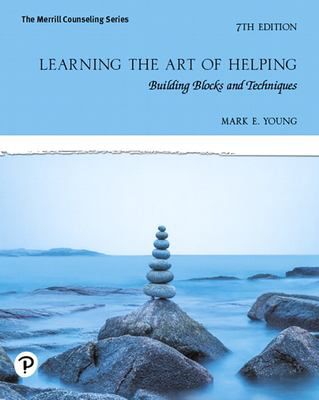 Learning the Art of Helping: Building Blocks and Techniques [Book]