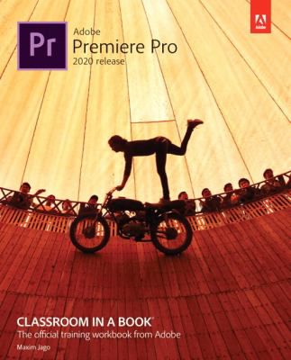 Adobe Premiere Pro CC Classroom in a Book (2020 Release)