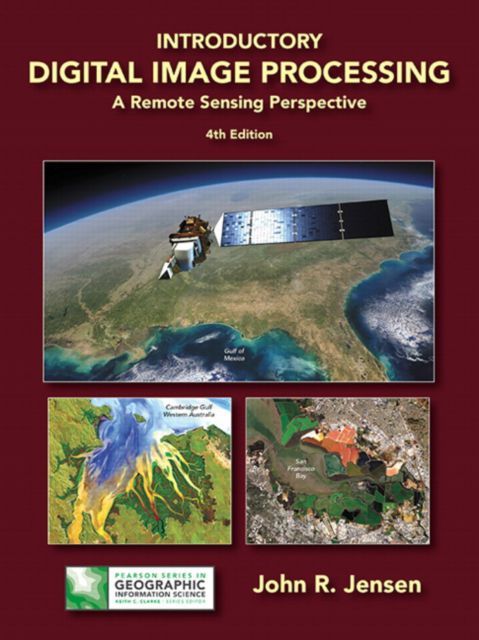 Pearson eText for Introductory Digital Image Processing: A Remote Sensing Perspective -- Instant Access