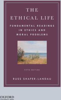 Ethical Life: Fundamental Readings in Ethics & Moral Theory