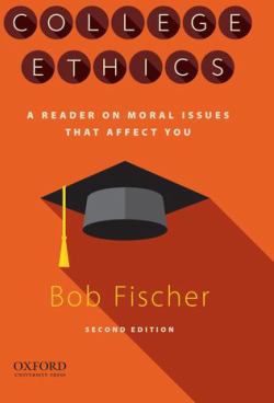 College Ethics: A Reader on Moral Issues that Affect You