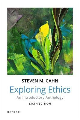 Exploring Ethics : An Introductory Anthology