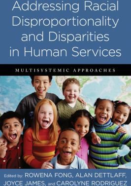 Addressing Racial Disproportionality and Disparities in Human Services