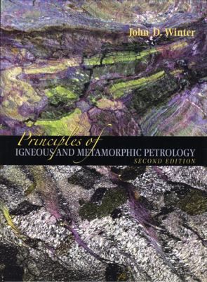 Principles of Igneous and Metamorphic Petrology (Subscription)