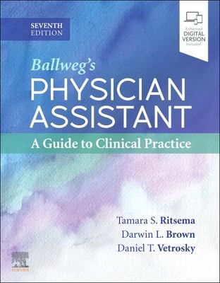 Ballweg's Physician Assistant A Guide to Clinical Practice