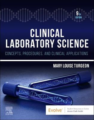 Clinical Laboratory Science: Concepts, Procedures, & Clinical Applications