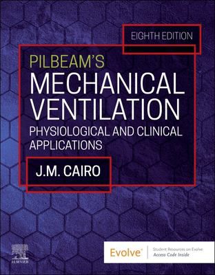 Pilbeam's Mechanical Ventilation: Physiological & Clinical Applications