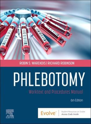 Phlebotomy: Worktext & Procedures Manual