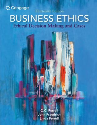 Business Ethics: Ethical Decision Making and Cases