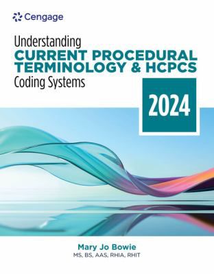 Understanding Current Procedural Terminology & HCPCS Coding Systems: 2024 edition