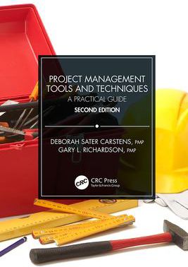 Project Management Tools and Techniques : A Practical Guide, Second Edition