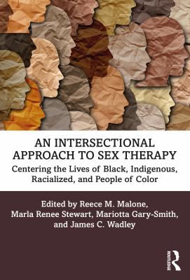 Intersectional Approach to Sex Therapy: Centering the Lives of Black, Indigenous, Racialized, & People of Color: Centering th