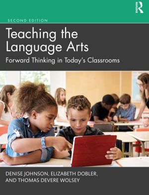 Teaching the Language Arts: Forward Thinking in Today's Classrooms