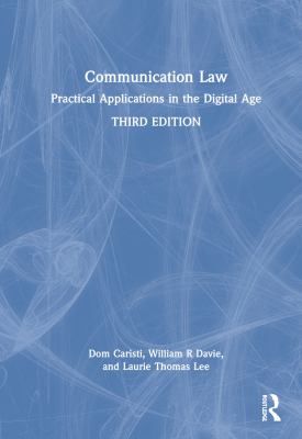 Communication Law : Practical Applications in the Digital Age