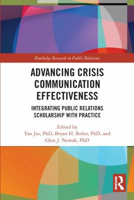 Advancing Crisis Communication Effectiveness: Integrating Public Relations Scholarship with Practice